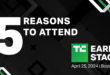 5 reasons to attend tc early stage 2024