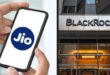 Jio financial blackrock form jv for wealth management and broking in india